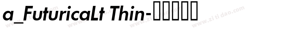 a_FuturicaLt Thin字体转换